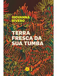 Terra fresca da sua tumba by Giovanna Rivero