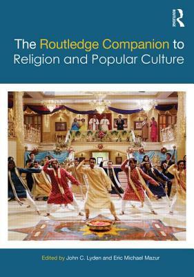 The Routledge Companion to Religion and Popular Culture by 