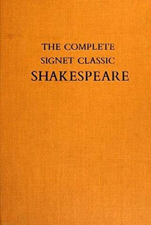The Complete Signet Classic Shakespeare by John Fletcher, William Shakespeare, Sylvan Barnet