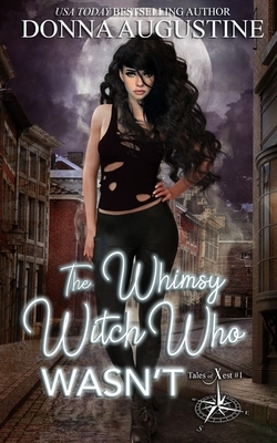 The Whimsy Witch Who Wasn't by Donna Augustine