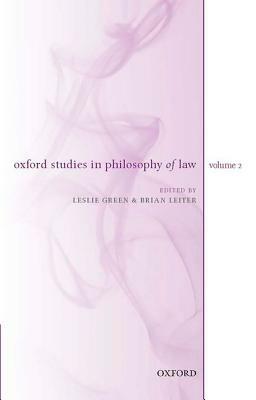 Oxford Studies in Philosophy of Law, Volume 2 by 