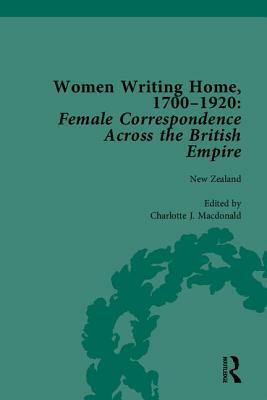 Women Writing Home, 1700-1920: Female Correspondence Across the British Empire by Klaus Stierstorfer