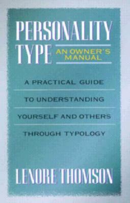 Personality Type, An Owner's Manual by Lenore Thomson