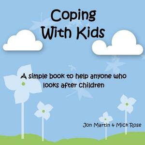 Coping with Kids by Jon Martin, Michael Rose