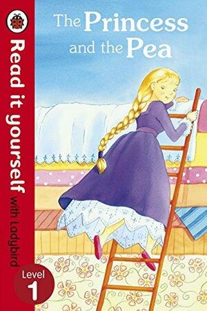 The Princess and the Pea - Read it yourself with Ladybird: Level 1 by Ladybird Books