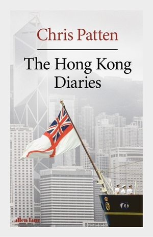 The Hong Kong Diaries by Chris Patten