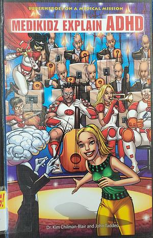 Medikidz Explain ADHD by John Taddeo, Kim Chilman-Blair