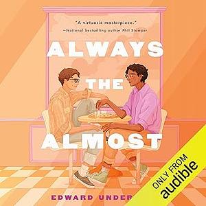 Always the Almost by Edward Underhill