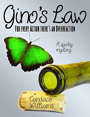 Gino's Law:: For Every Action There's An Overreaction by Candace Williams