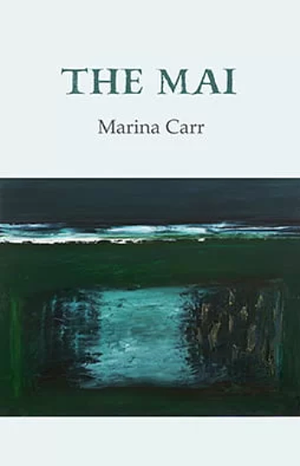 The Mai by Marina Carr