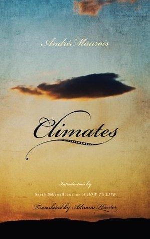 Climates: A Novel by André Maurois, Adriana Hunter