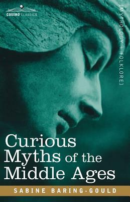 Curious Myths of the Middle Ages by Sabine Baring-Gould