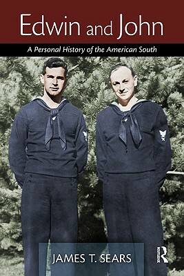 Edwin and John: A Personal History of the American South by James Sears