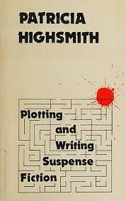 Plotting and Writing Suspense Fiction by Patricia Highsmith