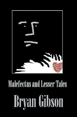 Malefectus and Lesser Tales by Bryan Gibson