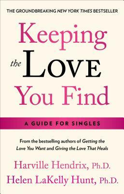 Keeping the Love You Find by Harville Hendrix