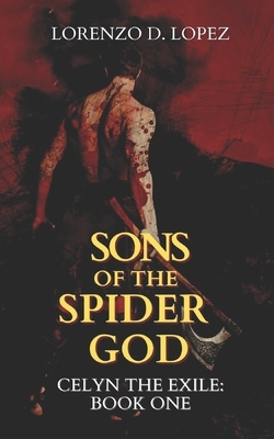 Sons of the Spider God: A Sword and Sorcery Novella by Lorenzo D. Lopez