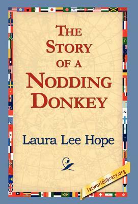 The Story of a Nodding Donkey by Laura Lee Hope