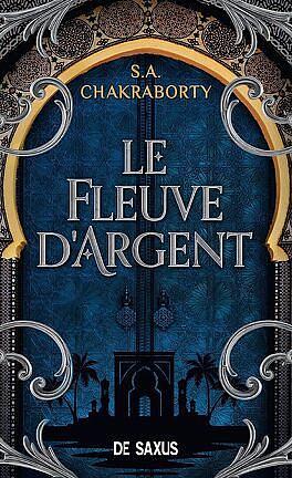 Le Fleuve d'argent by S.A. Chakraborty