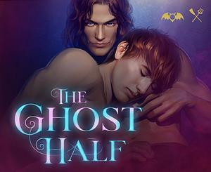 The Ghost Half by Raythe Reign, X. Aratare