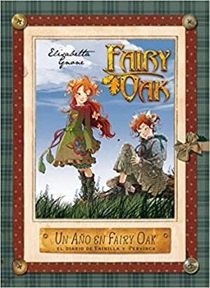 Un año en Fairy Oak. El diario de Vainilla y Pervinca by Elisabetta Gnone