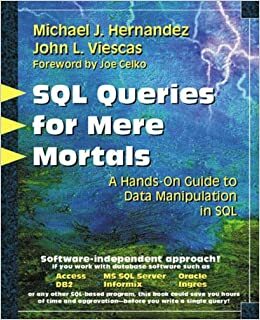 SQL Queries for Mere Mortals(R): A Hands-On Guide to Data Manipulation in SQL by John L. Viescas, Michael J. Hernandez