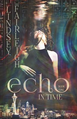 Echo in Time by Lindsey Fairleigh