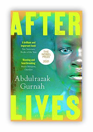 Afterlives by Abdulrazak Gurnah by Abdulrazak Gurnah, Abdulrazak Gurnah