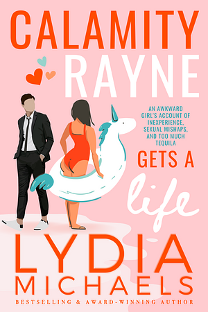 Calamity Rayne: Gets A Life by Lydia Michaels