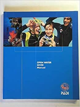 Go Dive: Open Water Divers Manual by PADI