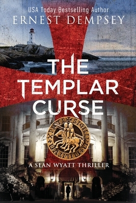 The Templar Curse: A Sean Wyatt Archaeological Thriller by Ernest Dempsey