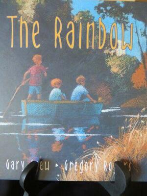 The Rainbow by Gregory Rogers, Gary Crew