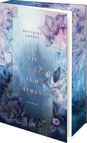 Wie die Luft zum Atmen by Brittainy C. Cherry