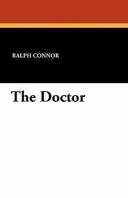 The Doctor by Ralph Connor