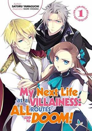 My Next Life as a Villainess: All Routes Lead to Doom! Volume 1 by Shirley Yeung, Satoru Yamaguchi, Nami Hidaka