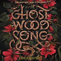 Ghost Wood Song by Erica Waters