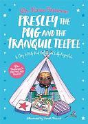 Presley the Pug and the Tranquil Teepee: A Story to Help Kids Relax and Self-Regulate by Karen Treisman