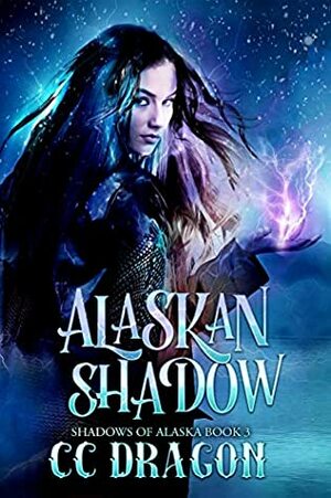 Alaskan Shadow (Shadows of Alaska #3) by C.C. Dragon