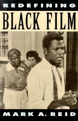 Redefining Black Film by Mark A. Reid