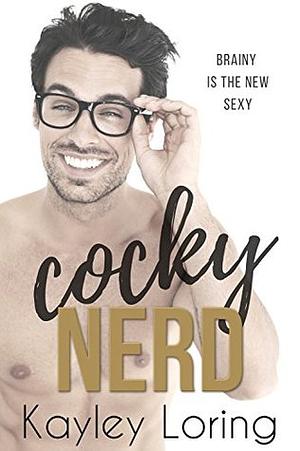 Cocky Nerd by Kayley Loring