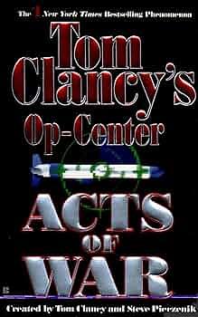 Acts of War by Jeff Rovin, Tom Clancy, John Rubinstein, Steve Pieczenik