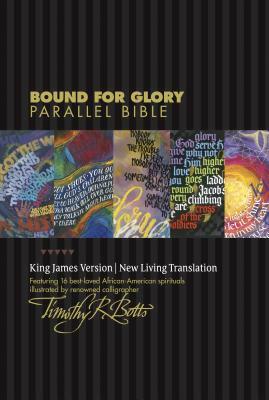 Bound for Glory Parallel Bible-PR-KJV/NLT by 