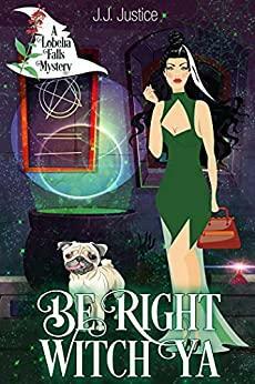 Be Right Witch Ya by J.J. Justice