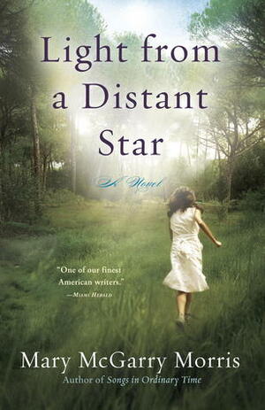Light from a Distant Star: A Novel by Mary McGarry Morris