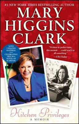 Kitchen Privileges: A Memoir by Mary Higgins Clark