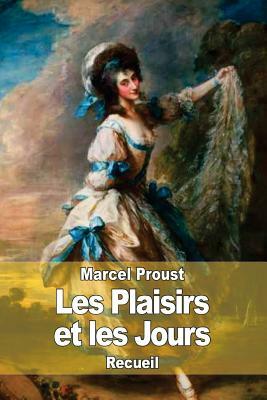 Les Plaisirs et les Jours by Marcel Proust