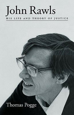 John Rawls: His Life and Theory of Justice by Thomas W. Pogge, Michelle Kosch