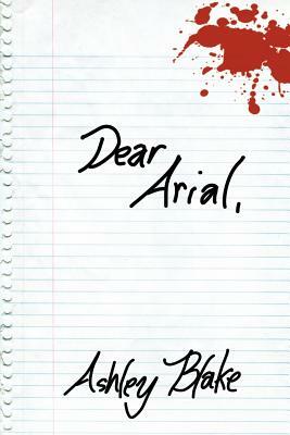 Dear Arial, by Ashley Blake
