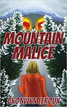 Mountain Malice by Bronwyn Leroux