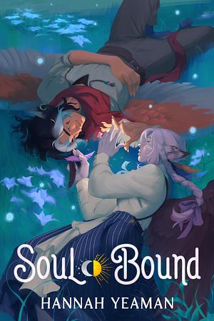 Soul-Bound by Hannah Yeaman, Hannah Yeaman